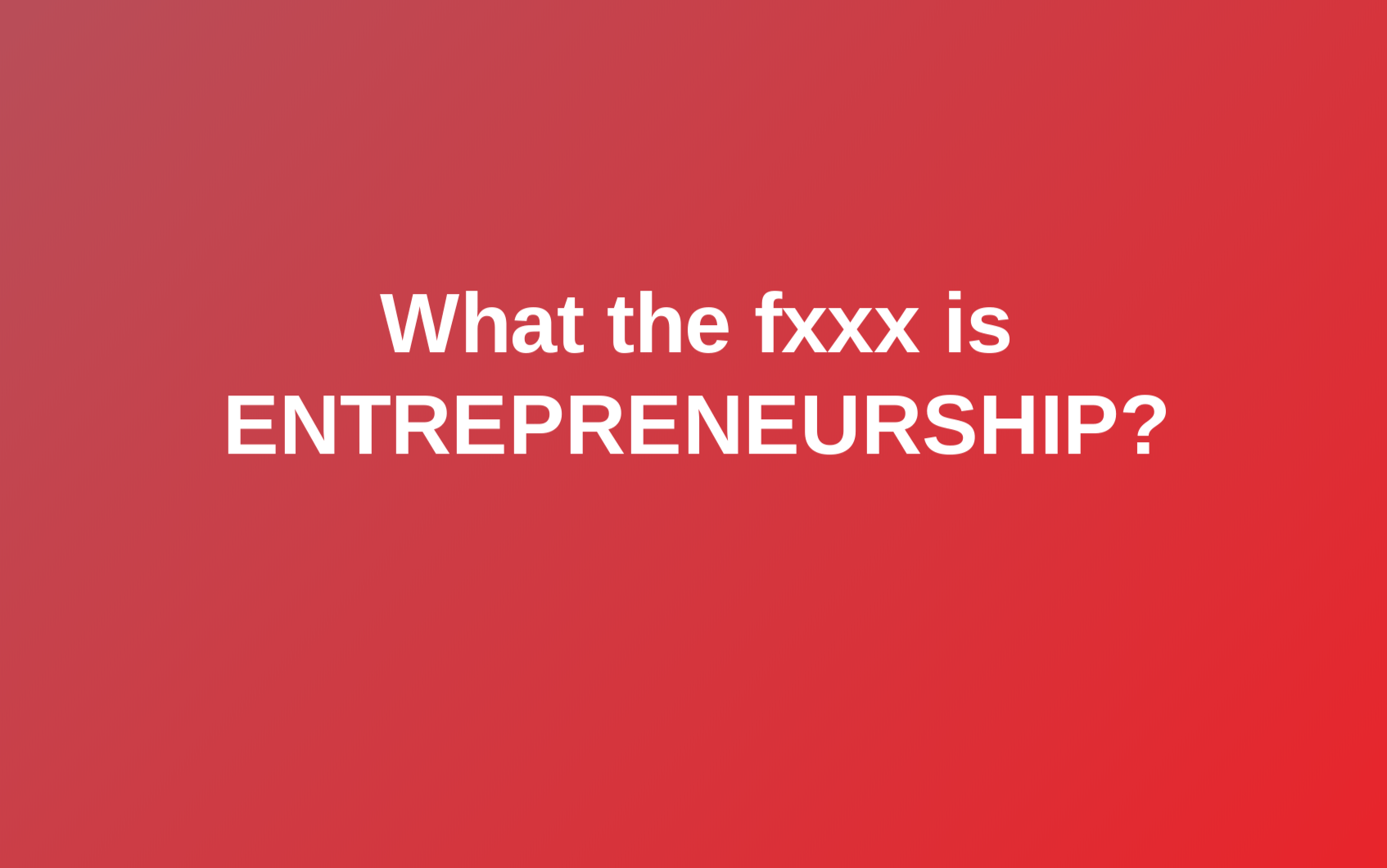 What is Entrepreneurship