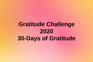 Gratitude Challenge 2020 - 30 Days of Gratitude