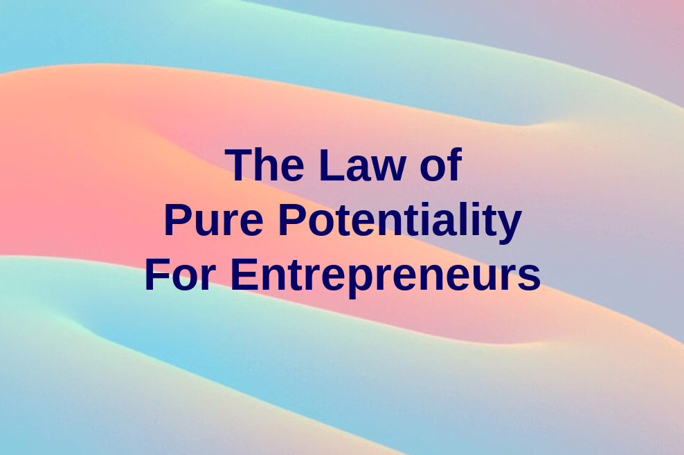 Law of Pure Potentiality